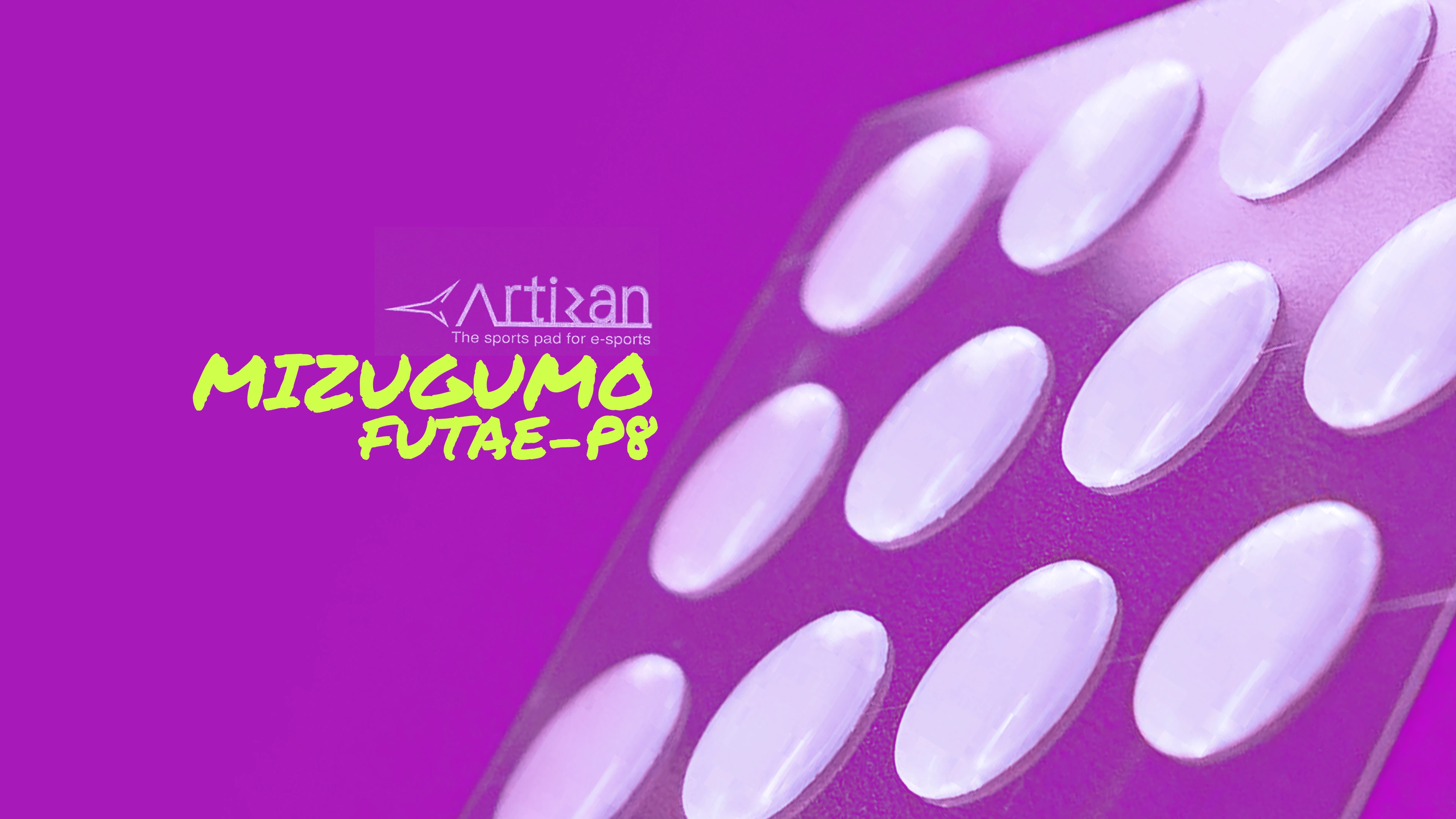 Artisan Mizugumo Futae-P8 egércsúszka